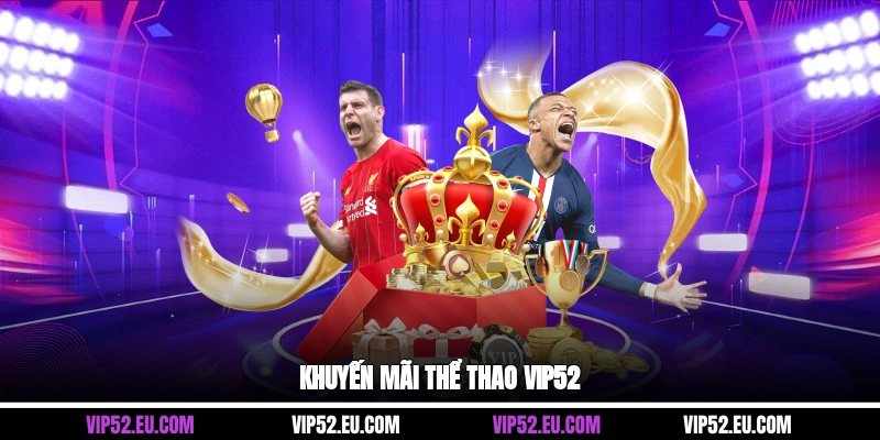 Khuyến mãi thể thao Vip52