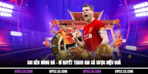 Soi Kèo Bóng Đá – Bí Quyết Tham Gia Cá Cược Hiệu Quả
